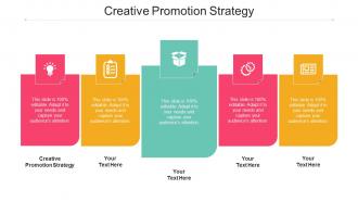 Creative Promotion Strategy Ppt Powerpoint Presentation Icon Show Cpb