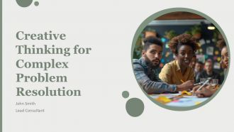 Creative Thinking For Complex Problem Resolution PPT Template AT