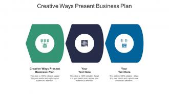 Creative ways present business plan ppt powerpoint presentation summary graphics tutorials cpb