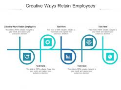 Creative ways retain employees ppt powerpoint presentation professional example cpb