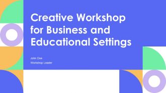 Creative Workshop For Business And Educational Settings PPT Outline AT