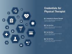 Credentials for physical therapist ppt powerpoint presentation inspiration design templates
