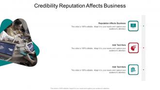 Credibility Reputation Affects Business In Powerpoint And Google Slides Cpb