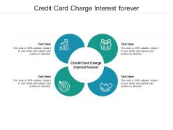 Credit card charge interest forever ppt powerpoint presentation file design ideas cpb