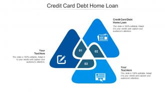 Credit card debt home loan ppt powerpoint presentation visual aids cpb