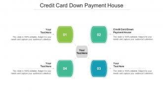 Credit Card Down Payment House Ppt Powerpoint Presentation Model Graphics Download Cpb