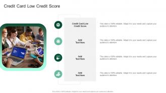 Credit Card Low Credit Score In Powerpoint And Google Slides Cpb