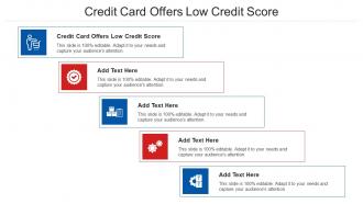 Credit Card Offers Low Credit Score Ppt Powerpoint Presentation Layouts Designs Cpb
