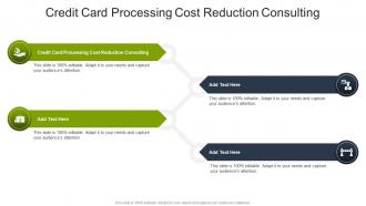 Credit Card Processing Cost Reduction Consulting In Powerpoint And Google Slides Cpb