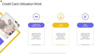 Credit Card Utilization Work In Powerpoint And Google Slides Cpb