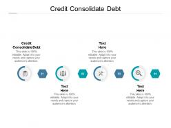 Credit consolidate debt ppt powerpoint presentation professional file formats cpb
