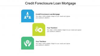 Credit foreclosure loan mortgage ppt powerpoint presentation layouts diagrams cpb