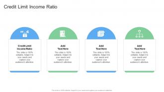 Credit Limit Income Ratio In Powerpoint And Google Slides Cpb