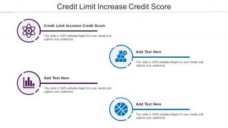 Credit Limit Increase Credit Score Ppt Powerpoint Presentation Ideas Cpb