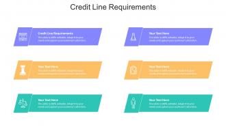 Credit Line Requirements Ppt Powerpoint Presentation Summary Slide Portrait Cpb