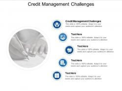 Credit management challenges ppt powerpoint presentation infographics show cpb