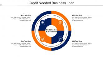 Credit Needed Business Loan Ppt Powerpoint Presentation Styles Clipart Cpb