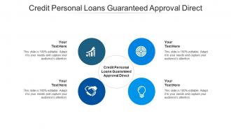 Credit personal loans guaranteed approval direct ppt powerpoint presentation icons cpb
