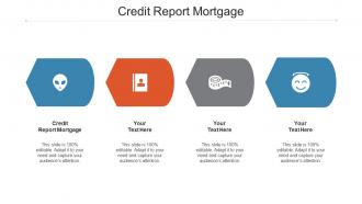 Credit Report Mortgage Ppt Powerpoint Presentation Portfolio Ideas Cpb