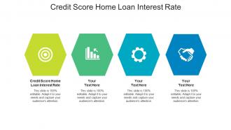 Credit score home loan interest rate ppt powerpoint presentation ideas clipart cpb