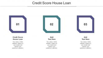 Credit Score House Loan Ppt Powerpoint Presentation Infographic Template Design Inspiration Cpb