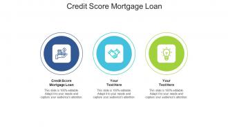 Credit score mortgage loan ppt powerpoint presentation model display cpb