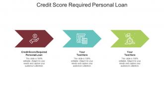 Credit score required personal loan ppt powerpoint presentation infographics visuals cpb