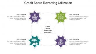 Credit Score Revolving Utilization Ppt Powerpoint Presentation Summary Designs Download Cpb