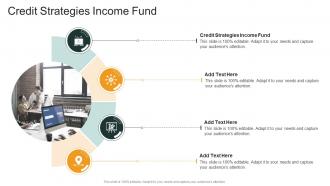 Credit Strategies Income Fund In Powerpoint And Google Slides Cpb