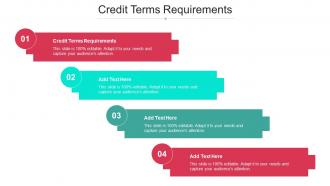 Credit Terms Requirements Ppt Powerpoint Presentation Pictures Themes Cpb