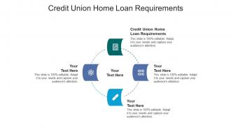 Credit union home loan requirements ppt powerpoint presentation inspiration ideas cpb
