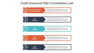 Credit unsecured debt consolidation loan ppt powerpoint presentation infographics cpb