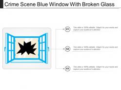 Crime scene blue window with broken glass
