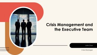 Crisis Management And The Executive Team PPT Information AT