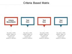 Criteria based matrix ppt powerpoint presentation infographic template slides cpb