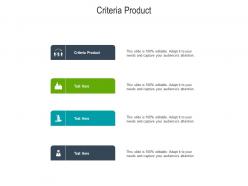 Criteria product ppt powerpoint presentation infographic template example topics cpb