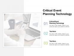Critical event planning technology ppt powerpoint presentation layouts cpb