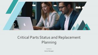 Critical Parts Status And Replacement Planning PPT Presentation AT