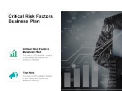 Critical risk factors business plan ppt powerpoint presentation icon visuals cpb