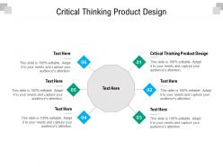 Critical thinking product design ppt powerpoint presentation infographic template graphics tutorials cpb