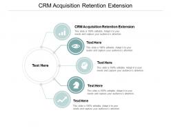 Crm acquisition retention extensioncpb ppt powerpoint presentation outline inspiration cpb