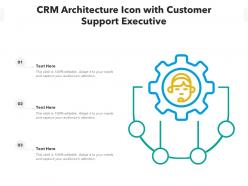 CRM Architecture Icon With Customer Support Executive