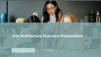 Crm Architecture Overview Presentation PPT Designs ACP