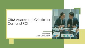 CRM Assessment Criteria For Cost And ROI PPT Presentation AT