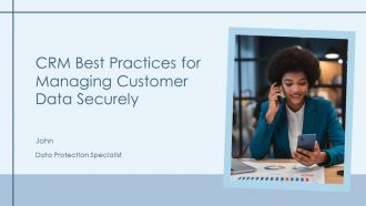 CRM Best Practices For Managing Customer Data Securely PPT Template AT