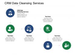 Crm data cleansing services ppt powerpoint presentation infographic template sample cpb