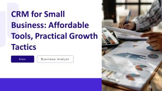 CRM For Small Business Affordable Tools Practical Growth Tactics PPT Guidelines AT
