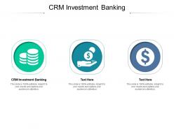Crm investment banking ppt powerpoint presentation styles infographics cpb