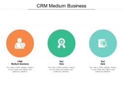 Crm medium business ppt powerpoint presentation layouts images cpb