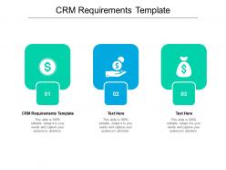 Crm requirements template ppt powerpoint presentation layouts professional cpb